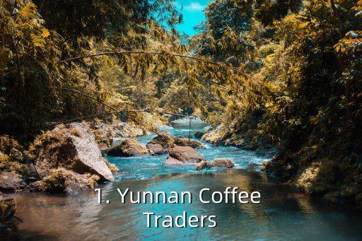 1. Yunnan Coffee Traders