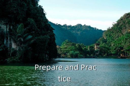 Prepare and Practice